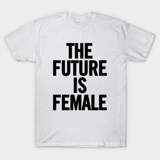 The Future Is Female T-Shirt